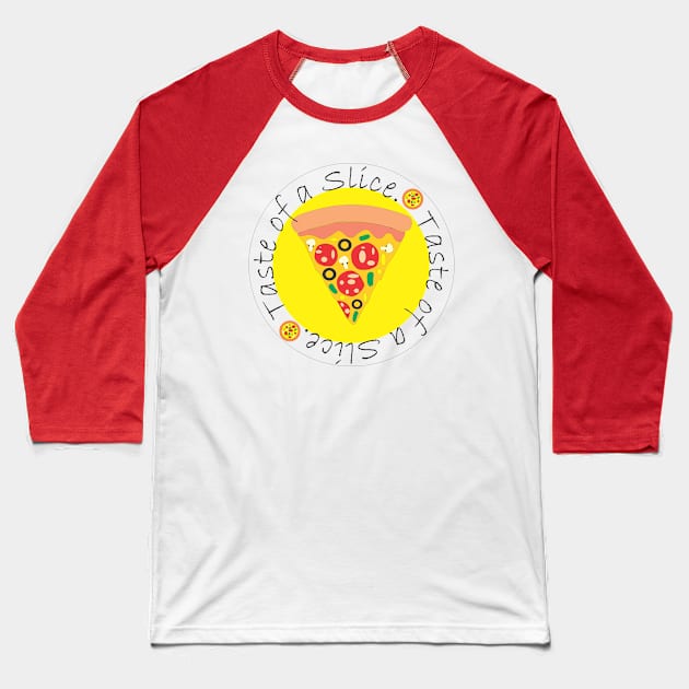 Taste of a pizza slice Baseball T-Shirt by Aestcoart